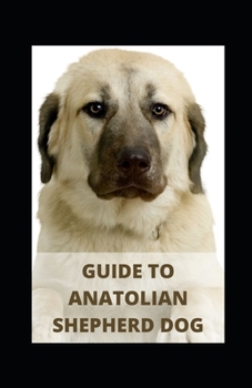 Paperback Guide to Anatolian Shepherd Dog Book