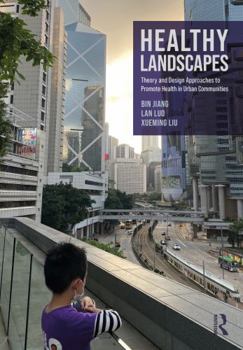 Paperback Healthy Landscapes: Theory and Design Approaches to Promote Health in Urban Communities Book