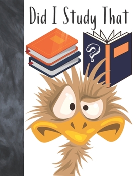 Paperback Did I Study That: Funny Emu Bird College Ruled Writing School Notebook To Take Classroom Teachers Notes Book