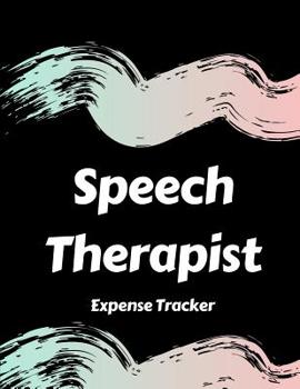 Paperback Speech Therapist Expense Tracker: Budgeting and Tax Tracker Book