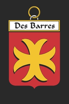 Paperback Des Barres: Des Barres Coat of Arms and Family Crest Notebook Journal (6 x 9 - 100 pages) Book