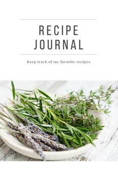 Paperback Recipe Journal My Favorite Dishes: Self-Cooking Passion, Family Favorite Recipe, Cooking Journal, Blank Notebook, DIY, Essential for Kitchens, Cuisine Book