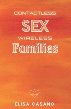 Paperback Contactless sex Wireless families: Sex and families in the Digital age Book