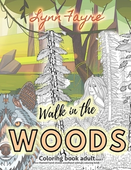 Paperback Walk in the woods - Eco themed hand-drawn woodland animals coloring book: Coloring book adult with forests, trees & animals from a fantasy view Book