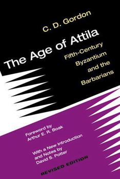 Paperback The Age of Attila: Fifth-Century Byzantium and the Barbarians Book