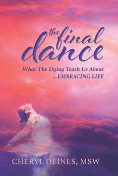 Paperback The Final Dance: Large Print: What the Dying Teach Us about Embracing Life Book