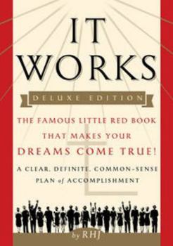 Hardcover It Works: The Famous Little Red Book That Makes Your Dreams Come True! Book