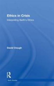 Hardcover Ethics in Crisis: Interpreting Barth's Ethics Book