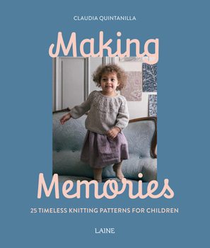 Paperback Making Memories: 25 Timeless Knitting Patterns for Children Book