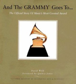 Hardcover And the Grammy Goes To...: The Official Story of Music's Most Coveted Award [With DVD] Book