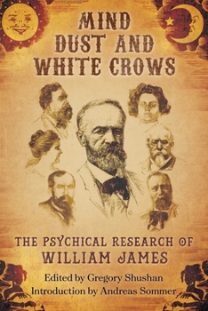 Paperback Mind-Dust and White Crows: The Psychical Research of William James Book