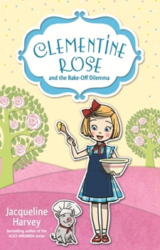 Paperback Clementine Rose and the Bake-Off Dilemma: Volume 14 Book