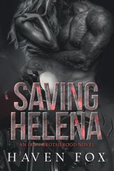 Paperback Saving Helena (Iron Brotherhood Motorcycle Club Series) Book