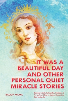 Paperback It Was a Beautiful Day and Other Personal Quiet Miracle Stories Book