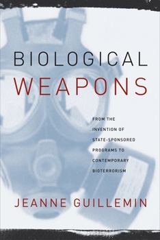 Paperback Biological Weapons: From the Invention of State-Sponsored Programs to Contemporary Bioterrorism Book