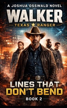 WALKER, TEXAS RANGER: Book 2: Lines That Don’t Bend (WALKER TEXAS RANGER SERIES)