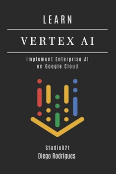Paperback Learn Vertex AI: Implement Enterprise AI on Google Cloud Book