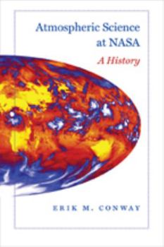 Atmospheric Science at NASA: A History - Book  of the New Series in NASA History