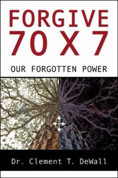 Forgive 70 X 7: Our Forgotten Power