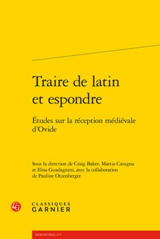 Paperback Traire de Latin Et Espondre: Etudes Sur La Reception Medievale d'Ovide [French] Book