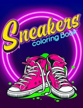 Paperback Sneakers Coloring Book: Greatest Basketball Shoes Of All Time Coloring Book