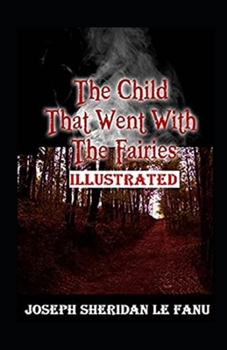 Paperback The Child That Went With The Fairies Illustrated Book