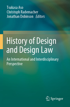 History of Design and Design Law: An International and Interdisciplinary Perspective