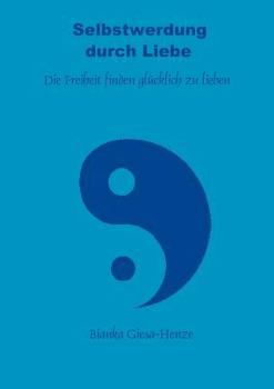 Paperback Selbstwerdung durch Liebe [German] Book