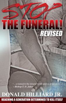 Paperback Stop the Funeral!, Revised: Reaching a Generation Determined to Kill Itself Book