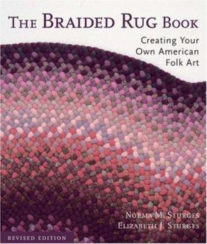Paperback The Braided Rug Book: Creating Your Own American Folk Art Book
