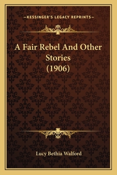 Paperback A Fair Rebel And Other Stories (1906) Book