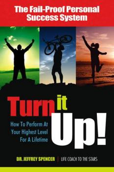 Paperback Turn It Up!: How to Perform at Your Highest Level for a Lifetime Book