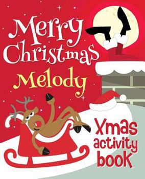 Paperback Merry Christmas Melody - Xmas Activity Book: (Personalized Children's Activity Book) Book