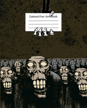 Zombie Halloween College Ruled Journal: 110 Blank Lined Wide Ruled (7.5 x 9.25) Pages to Jot Down Your Thoughts