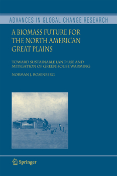 Paperback A Biomass Future for the North American Great Plains: Toward Sustainable Land Use and Mitigation of Greenhouse Warming Book