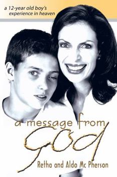 Paperback A Message from God: A 12-Year Old Boy's Experience in Heaven Book