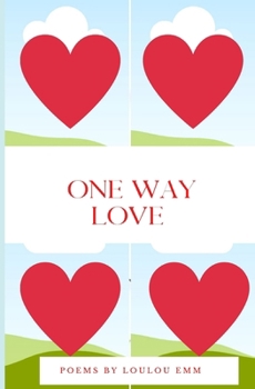 Paperback One Way Love: Poems about love and uncertainty Book