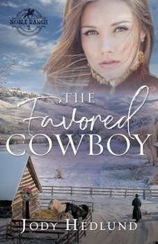 The Favored Cowboy: A Sweet Western Historical Romance (Noble Ranch)