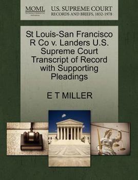 Paperback St Louis-San Francisco R Co V. Landers U.S. Supreme Court Transcript of Record with Supporting Pleadings Book