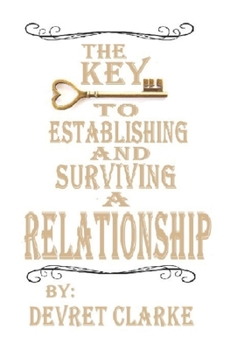 Paperback The Key to Establishing and Surviving a Relationship Book