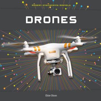 Drones (Modern Engineering Marvels) - Book  of the Modern Engineering Marvels