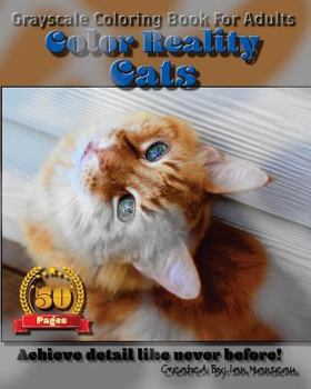Paperback Cats - Color Reality: Grayscale Coloring Book For Adults Book