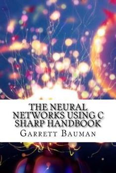 Paperback The Neural Networks Using C Sharp Handbook Book