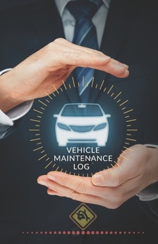 Vehicle Maintenance Log: With this service book you can quickly and efficiently repair various vehicles.