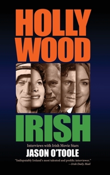 Hardcover Hollywood Irish: An anthology of interviews with Irish movie stars (hardback) Book