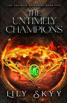 Paperback The Untimely Champions: The Unlikely Defenders Book 5 Book