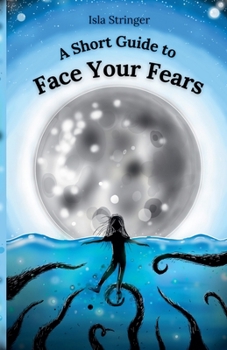 Paperback A Short Guide to Face Your Fears Book