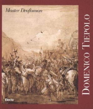 Paperback Domenico Tiepolo: Master Draftsman Book