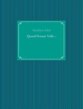 Paperback Quand l'Amour Veille ... [French] Book