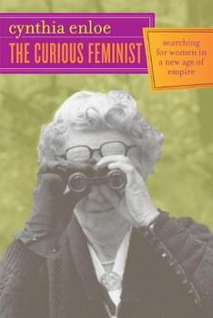 Paperback The Curious Feminist: Searching for Women in a New Age of Empire Book